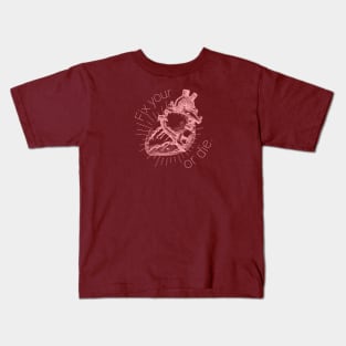 Fix Your Heart or Die Kids T-Shirt